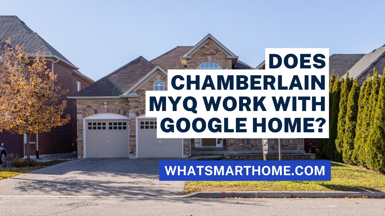 Does Chamberlain myQ Work with Google Home?