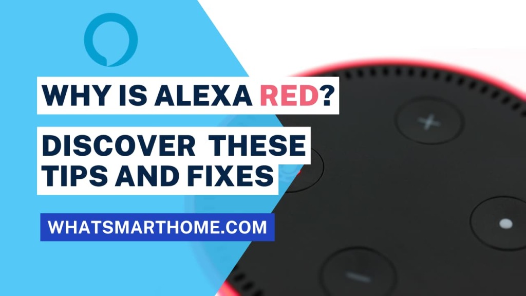 Why is Alexa red? Learn how to fix.