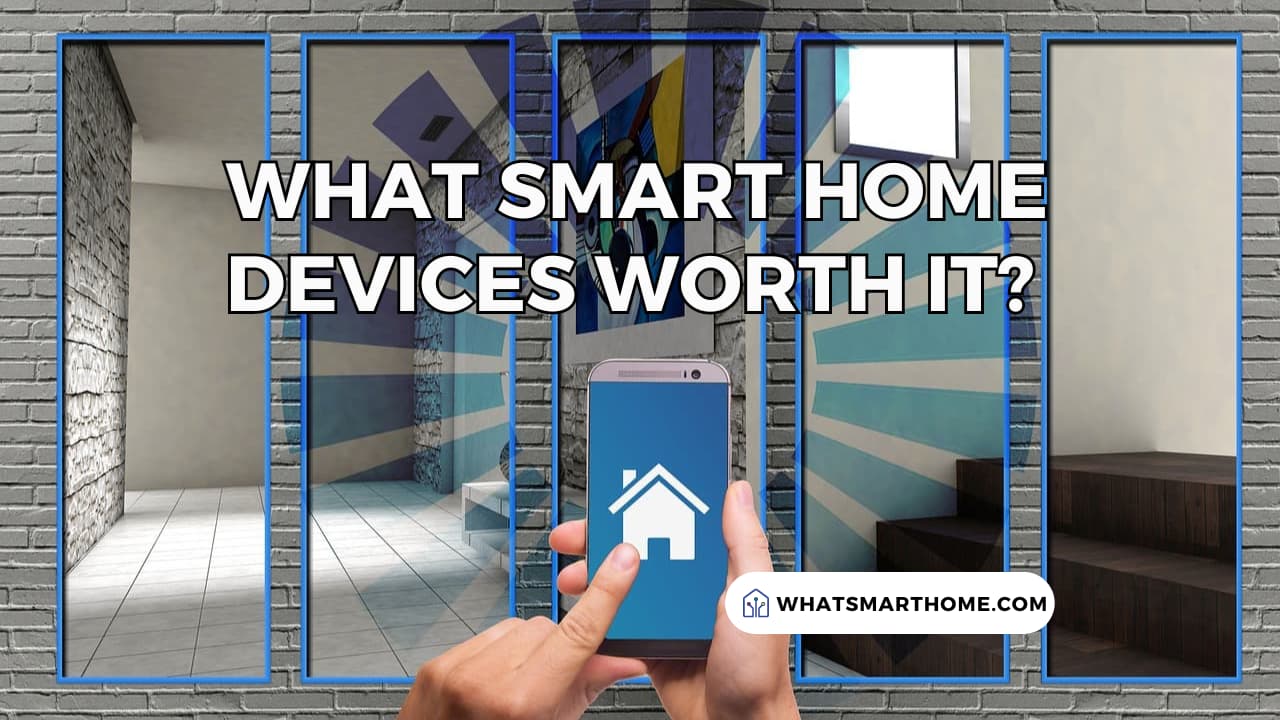 Are smart home devices worth it?